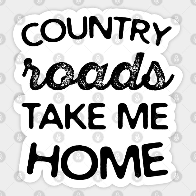 Country Roads Take Me Home Sticker by sentinelsupplyco